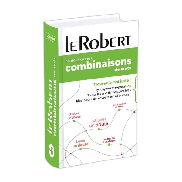 Dictionnaire des combinaisons de mots ([Éd. revue et corrigée]) Le Robert ; [sous la direction de Dominique Le Fur]