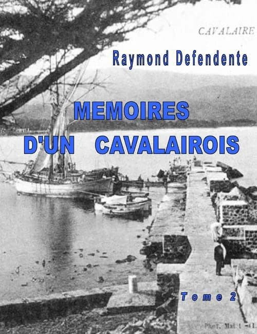 Mémoires d'un Cavalairois Tome 2