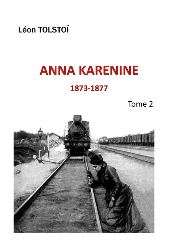 Anna Karenine : 1873-1876. Tome 2
