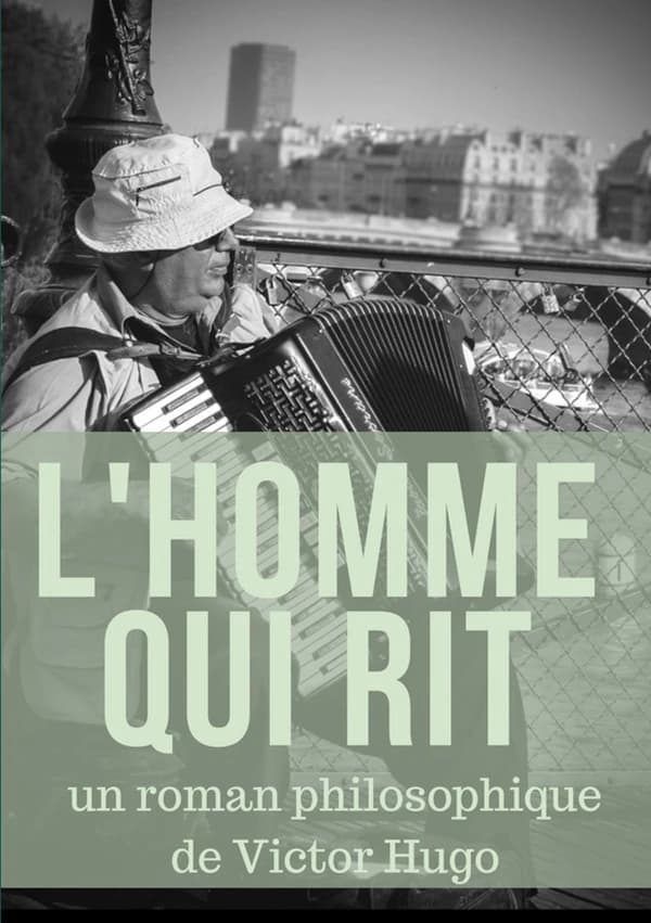 L'homme qui rit : un roman philosophique de Victor Hugo