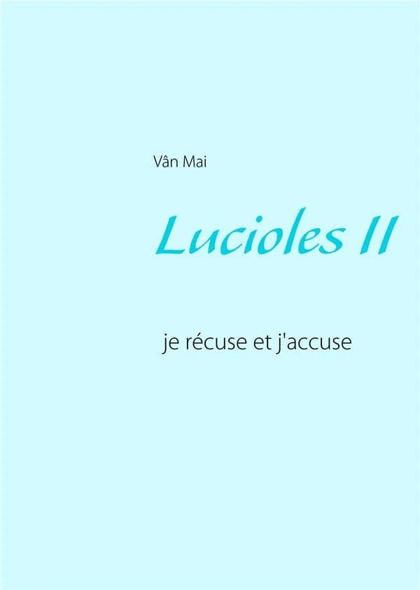 Lucioles : je récuse et j'accuse