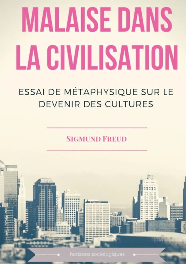 Malaise dans la civilisation : Essai de métaphysique sur le devenir des cultures