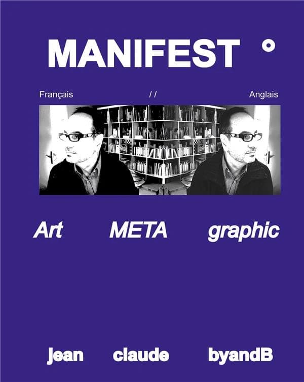 Manifest : art meta graphic ([Éd. bilingue]) Jean Claude ByandB