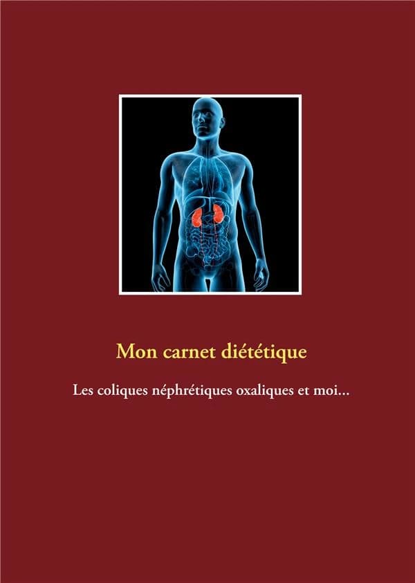 Mon carnet diététique : les coliques néphrétiques oxaliques et moi...