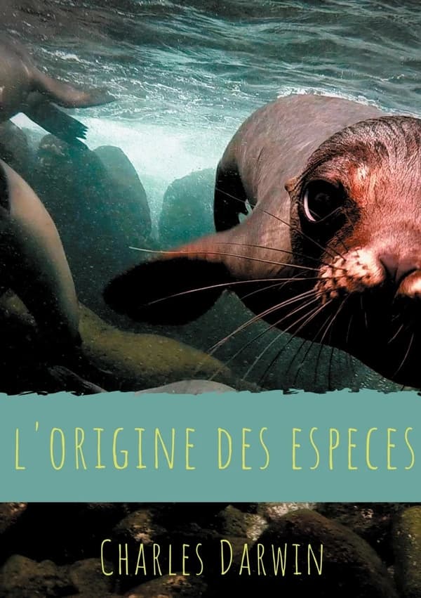 L'origine des espèces : texte intégral de la première édition de 1859 avec analyse de l'oeuvre, de son contexte (genèse et réception) et de la structure de l'ouvrage