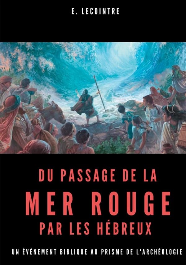 Du passage de la mer Rouge par les Hébreux : un événement biblique au prisme de l'archéologie