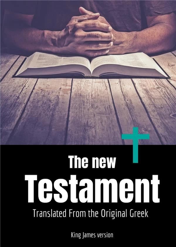 The New Testament : translated from the original greek : King James version