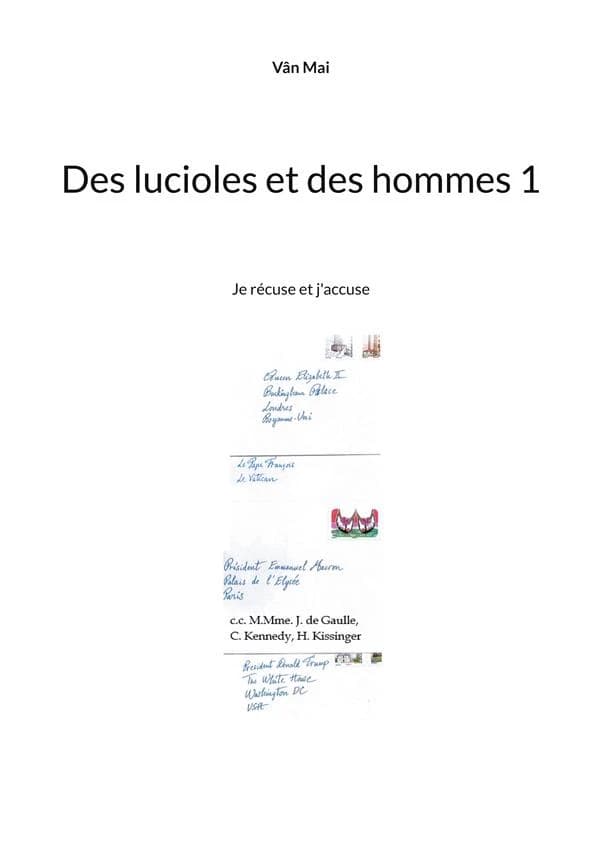 Des lucioles et des hommes : je récuse et j'accuse. Tome 1