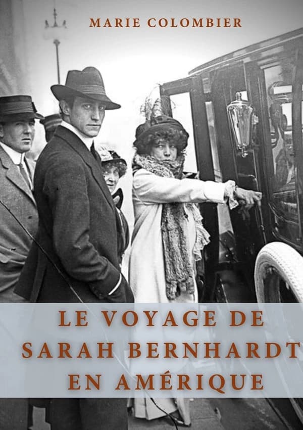 Le voyage de Sarah Bernhardt en Amérique