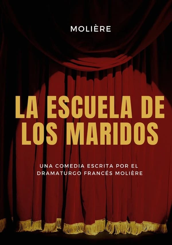 La escuela de los maridos : una comedia escrita por el dramaturgo francés Molière