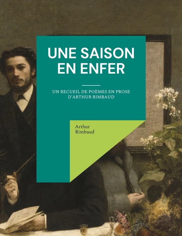 Une saison en enfer : un recueil de poèmes en prose
