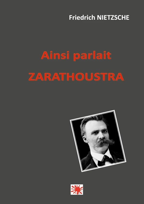 Ainsi parlait Zarathoustra : un livre pour tous et pour personne