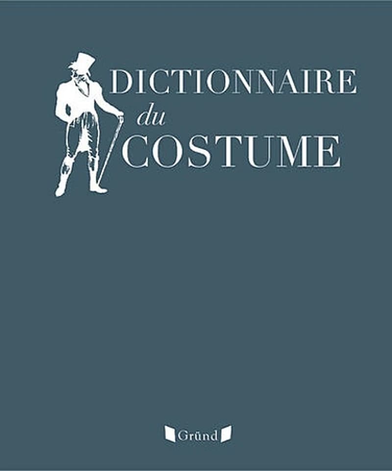 Dictionnaire du costume et de ses accessoires, des armes et des étoffes : des origines à nos jours (Nouv. éd. augm.) Maurice Leloir ; achevé et réalisé sous la direction de André Dupuis
