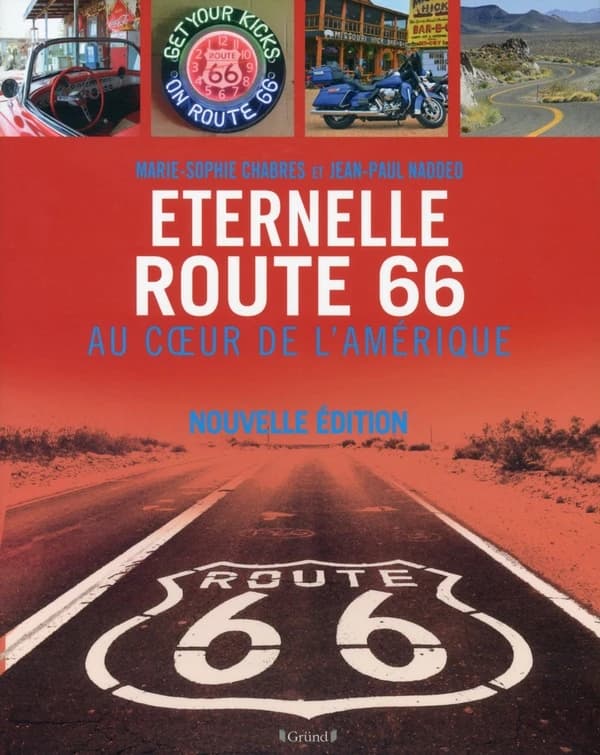 Éternelle Route 66 : au coeur de l'Amérique (Nouvelle éd.) Marie-Sophie Chabres et Jean-Paul Naddeo