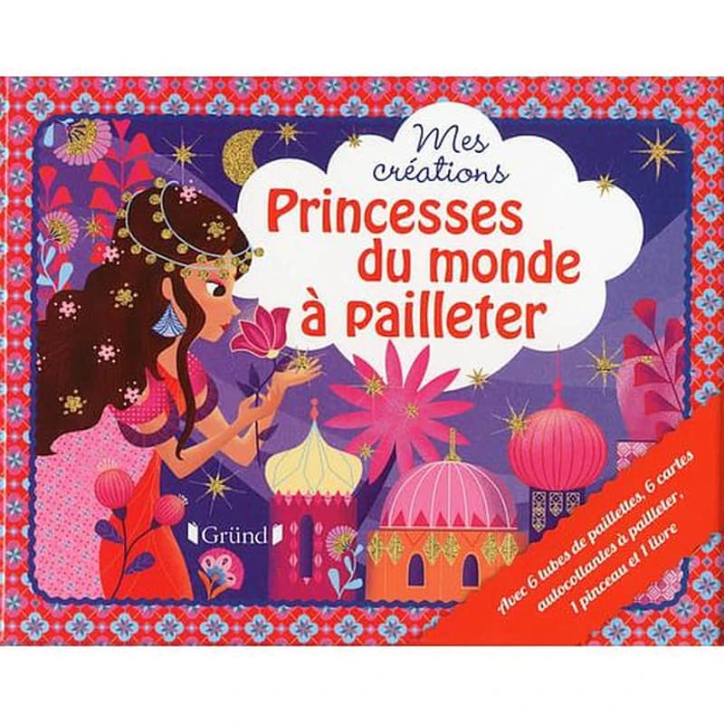 Princesses du monde à pailleter - Avec 6 tubes de paillettes, 6 cartes autocollantes à pailleter, 1 pinceau et 1 livre