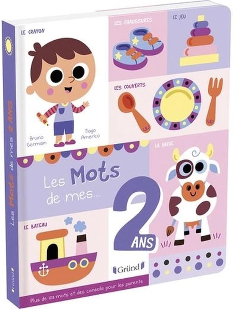 Les mots de mes 2 ans : plus de 108 mots et des conseils pour les parents