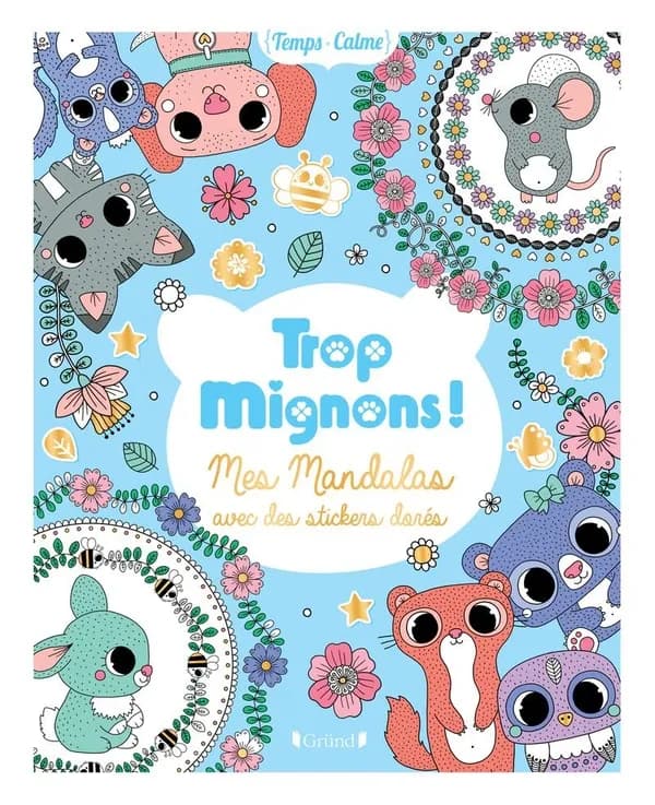 Trop mignons ! : mes mandalas avec des stickers dorés : [Album à colorier]