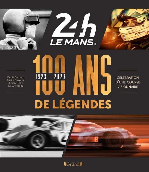100 ans de légendes, 1923-2023 : 24h Le Mans : célébration d'une course visionnaire