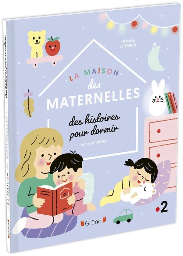 La Maison des Maternelles – Des histoires pour dormir – Album jeunesse – À partir de 2 ans