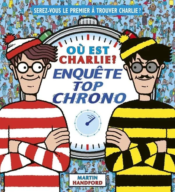 Où est Charlie ? : enquête top chrono : serez-vous le premier à trouver Charlie ?