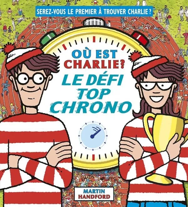 Où est Charlie ? : le défi top chrono : serez-vous le premier à trouver Charlie ?