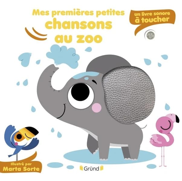 Mes premières petites chansons au zoo : un livre sonore à toucher