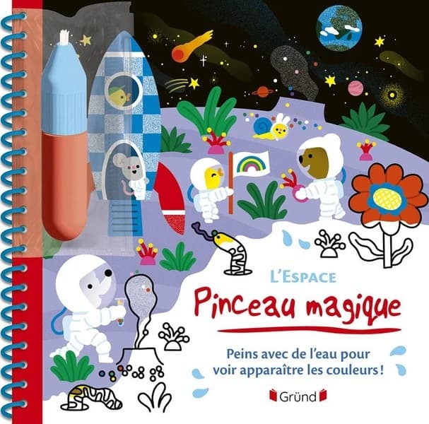 Pinceau magique : l'espace - peins avec de l'eau pour voir apparaître les couleurs ! : [Album à colorier]