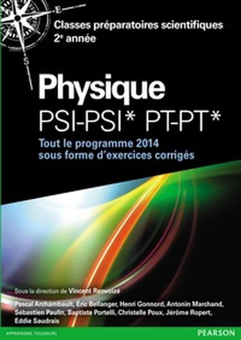 Physique : PSI-PSI*-PT-PT* : tout le programme 2014 sous forme d'exercices et problèmes corrigés