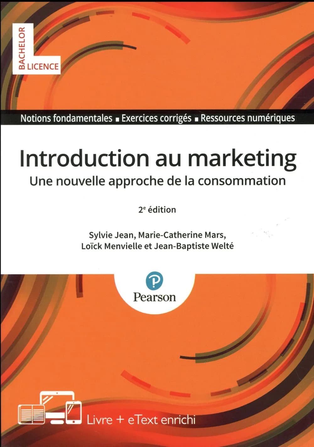 Introduction au marketing : bachelor, licence (2e éd.) Sylvie Jean,... Marie-Catherine Mars,... Loïck Menvielle,... [et al.]