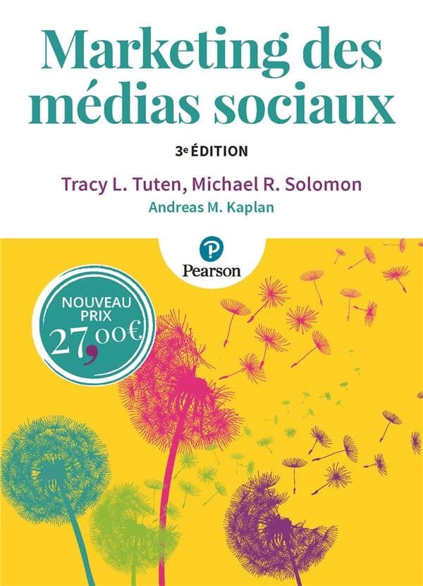 Marketing des médias sociaux (3e éd.) Tracy L. Tuten,... Michael R. Solomon,... Andreas M. Kaplan,...
