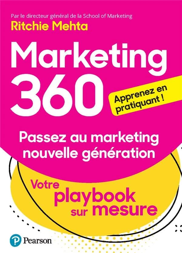 Marketing 360 : passez au marketing nouvelle génération : votre playbook sur mesure