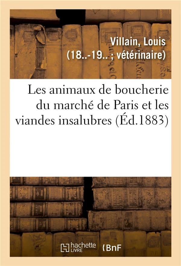 Les animaux de boucherie du marche de paris et les viandes insalubres