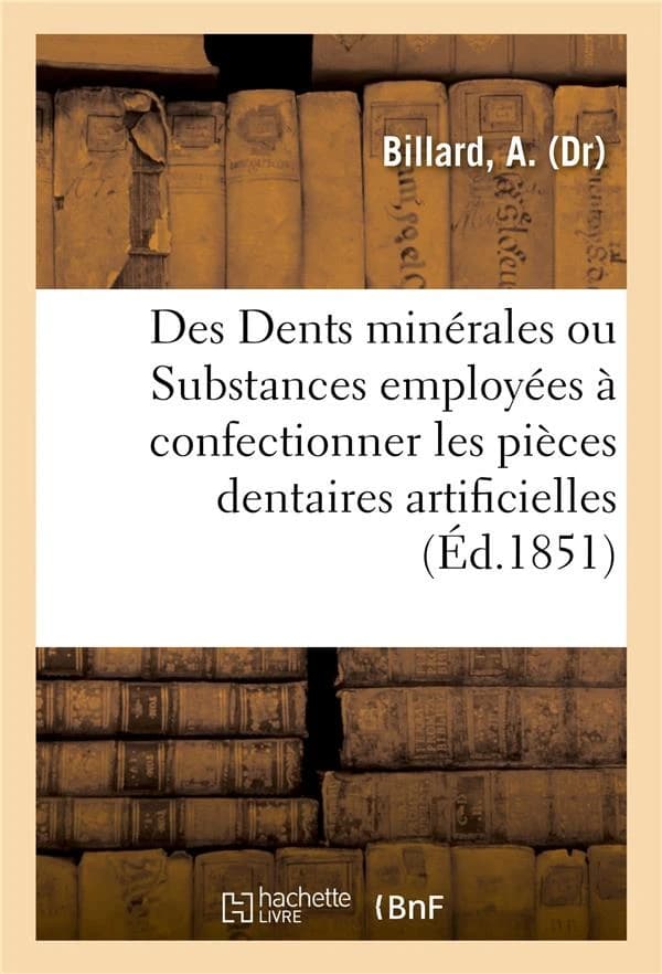 Des dents minerales ou considerations generales sur les differentes substances employees