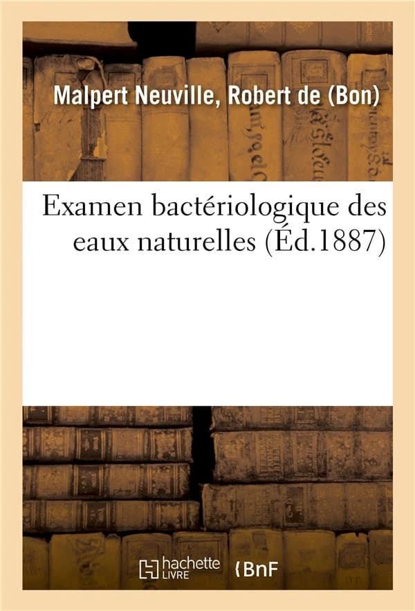 Examen bacteriologique des eaux naturelles