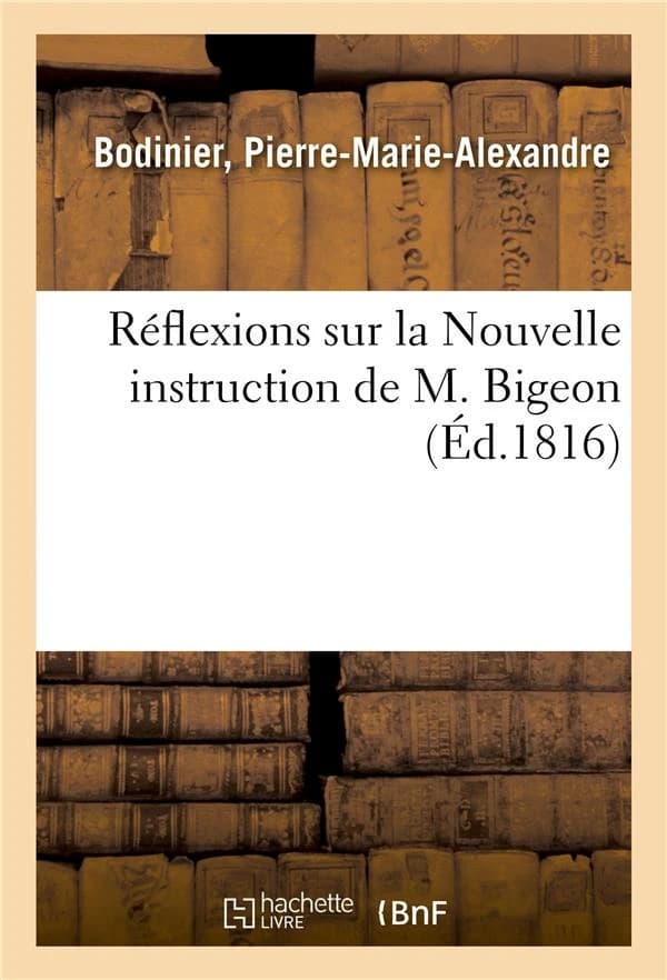Reflexions sur la nouvelle instruction de m. bigeon