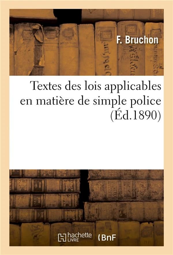 Textes des lois applicables en matiere de simple police