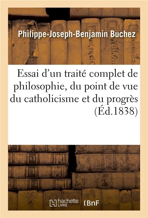 Essai d'un traite complet de philosophie, du point de vue du catholicisme et du progres. tome 2