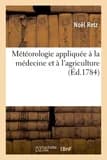 Météorologie appliquée à la médecine et à l'agriculture