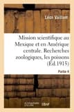 Mission scientifique au Mexique et dans l'Amérique centrale. Recherches zoologiques. Partie 4
