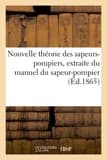 Nouvelle theorie des sapeurs-pompiers, extraite du manuel du sapeur-pompier