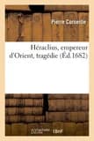 Heraclius, empereur d'orient, tragedie