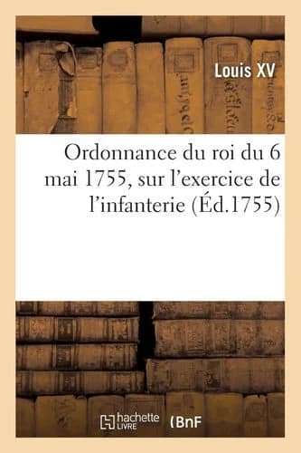 Ordonnance du roi du 6 mai 1755, sur l'exercice de l'infanterie