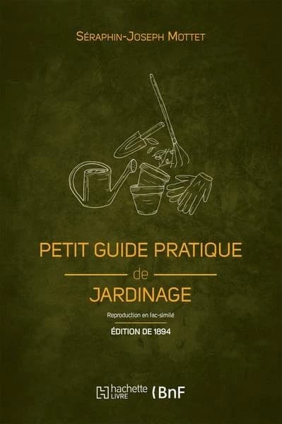 Petit guide pratique de jardinage : création et entretien d'un petit jardin (édition 1894)