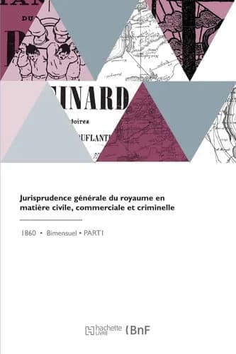 Jurisprudence generale du royaume en matiere civile, commerciale et criminelle
