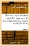 Méthode Jaques-Dalcroze Pour Le Développement de l'Instinct Rythmique, Du Sens Auditif : Et Du Sentiment Tonal. Partie 3, Volume 3, Numéro 942