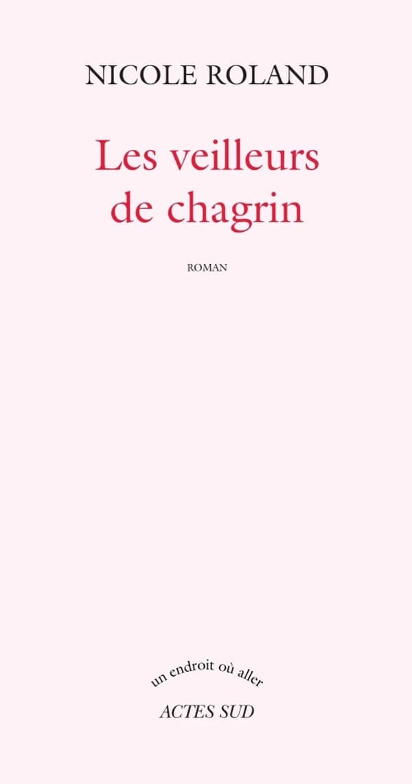 Les veilleurs de chagrin : roman
