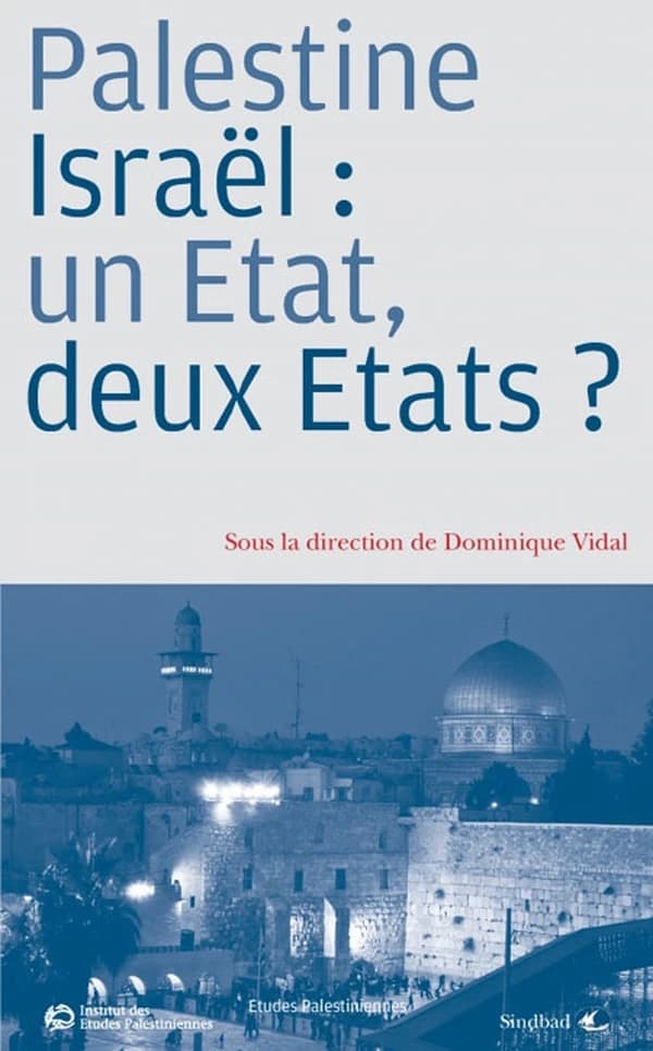 Palestine-Israël : un État, deux États ?