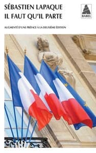 Il faut qu'il parte (Augmenté d'une préface à la deuxième édition) Sébastien Lapaque