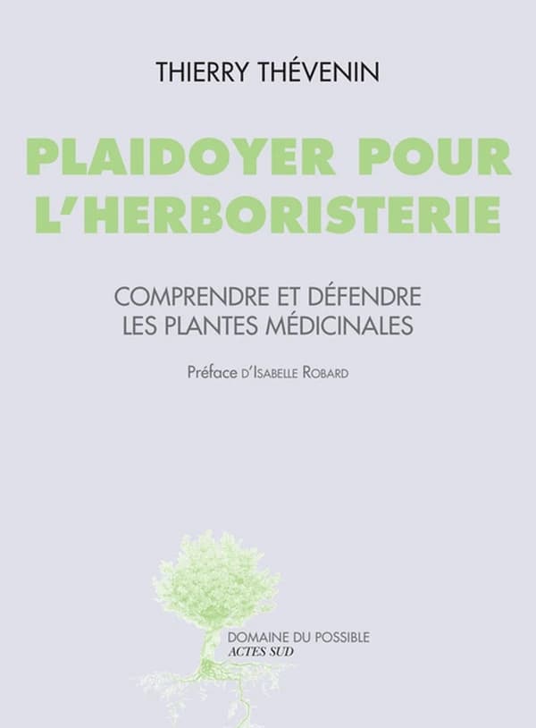 Plaidoyer pour l'herboristerie : Comprendre et défendre les plantes médicinales