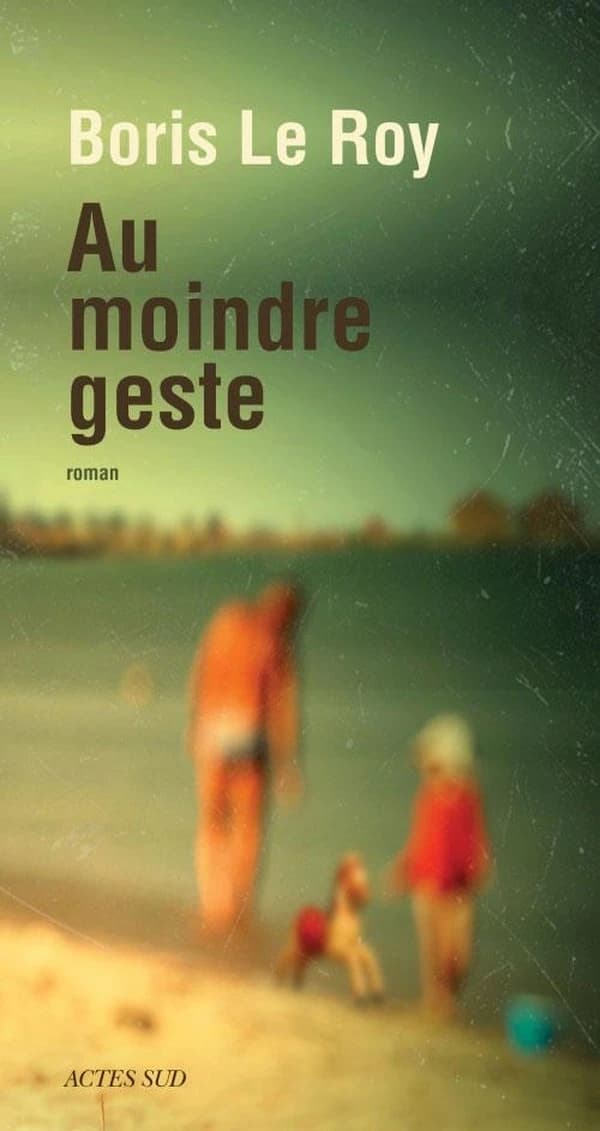 Au moindre geste : roman